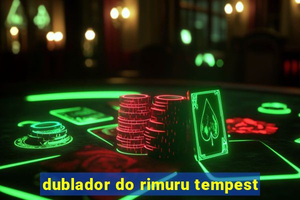 dublador do rimuru tempest